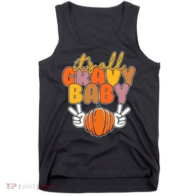 Its All Gravy Baby Pumpkin Fall Funny Tank Top