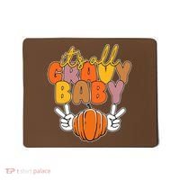 Its All Gravy Baby Pumpkin Fall Funny Mousepad thumb 0