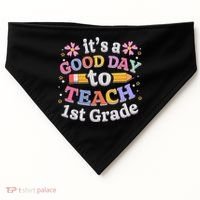 It's A Good Day To Teach 1st Grade First Grade Teacher USA-Made Doggie Bandana thumb 0