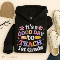 It's A Good Day To Teach 1st Grade First Grade Teacher Hoodie thumb 4