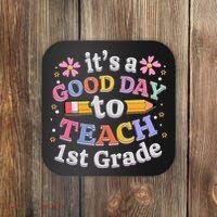 It's A Good Day To Teach 1st Grade First Grade Teacher Coaster thumb 0