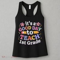 It's A Good Day To Teach 1st Grade First Grade Teacher Women's Tank Top thumb 3