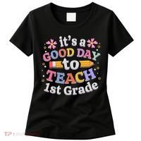 It's A Good Day To Teach 1st Grade First Grade Teacher Women's T-Shirt thumb 0