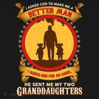 I Asked God To Make Me A Better Man He Sent Me My Two Granddaughters Polo thumb 3