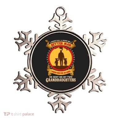 I Asked God To Make Me A Better Man He Sent Me My Two Granddaughters Ornament