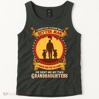 I Asked God To Make Me A Better Man He Sent Me My Two Granddaughters Tank Top thumb 2