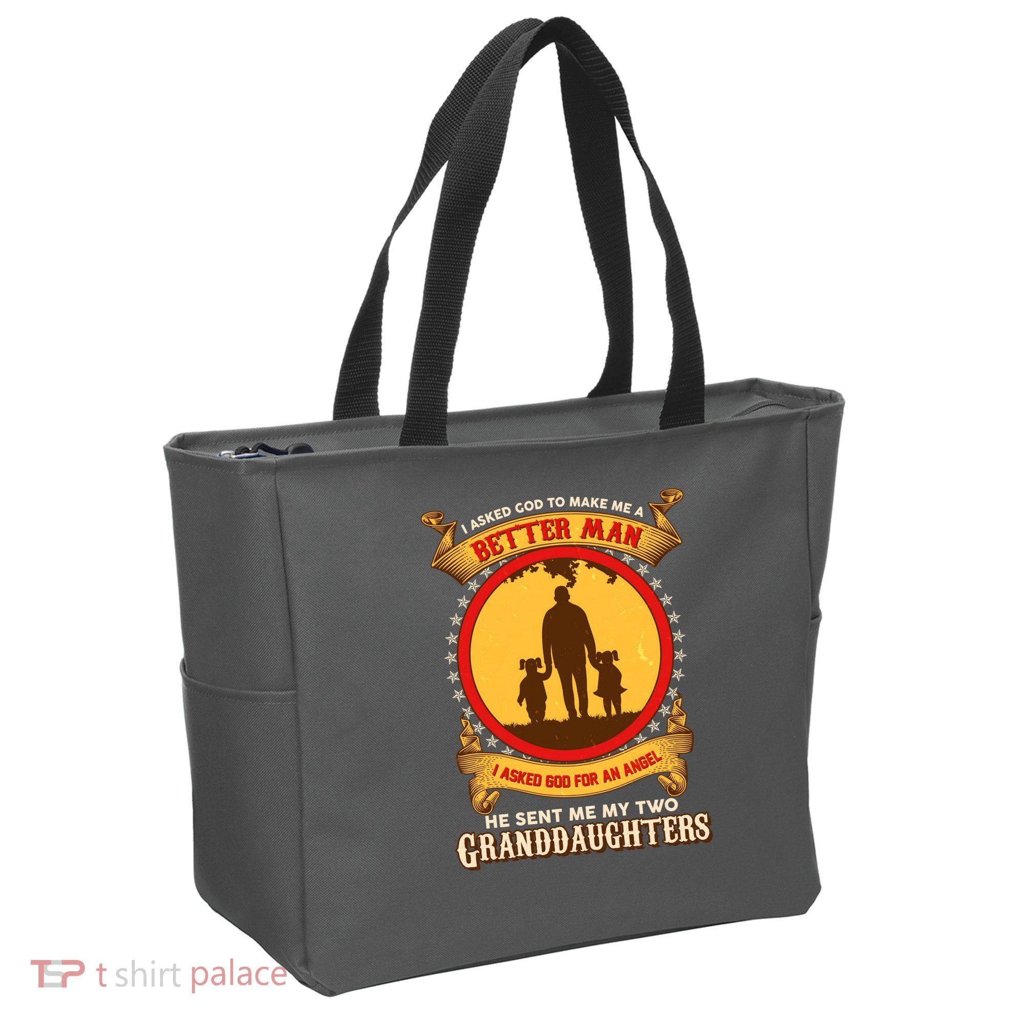 I Asked God To Make Me A Better Man He Sent Me My Two Granddaughters Tote Bag
