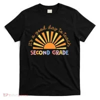 It's A Good Day To Teach Second Grade Teacher T-Shirt thumb 0