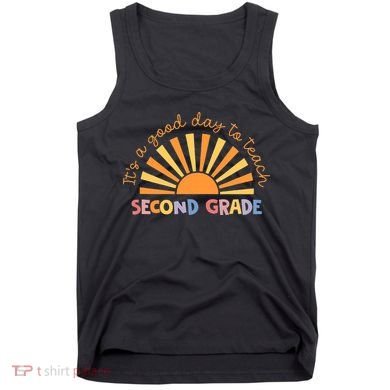 It's A Good Day To Teach Second Grade Teacher Tank Top