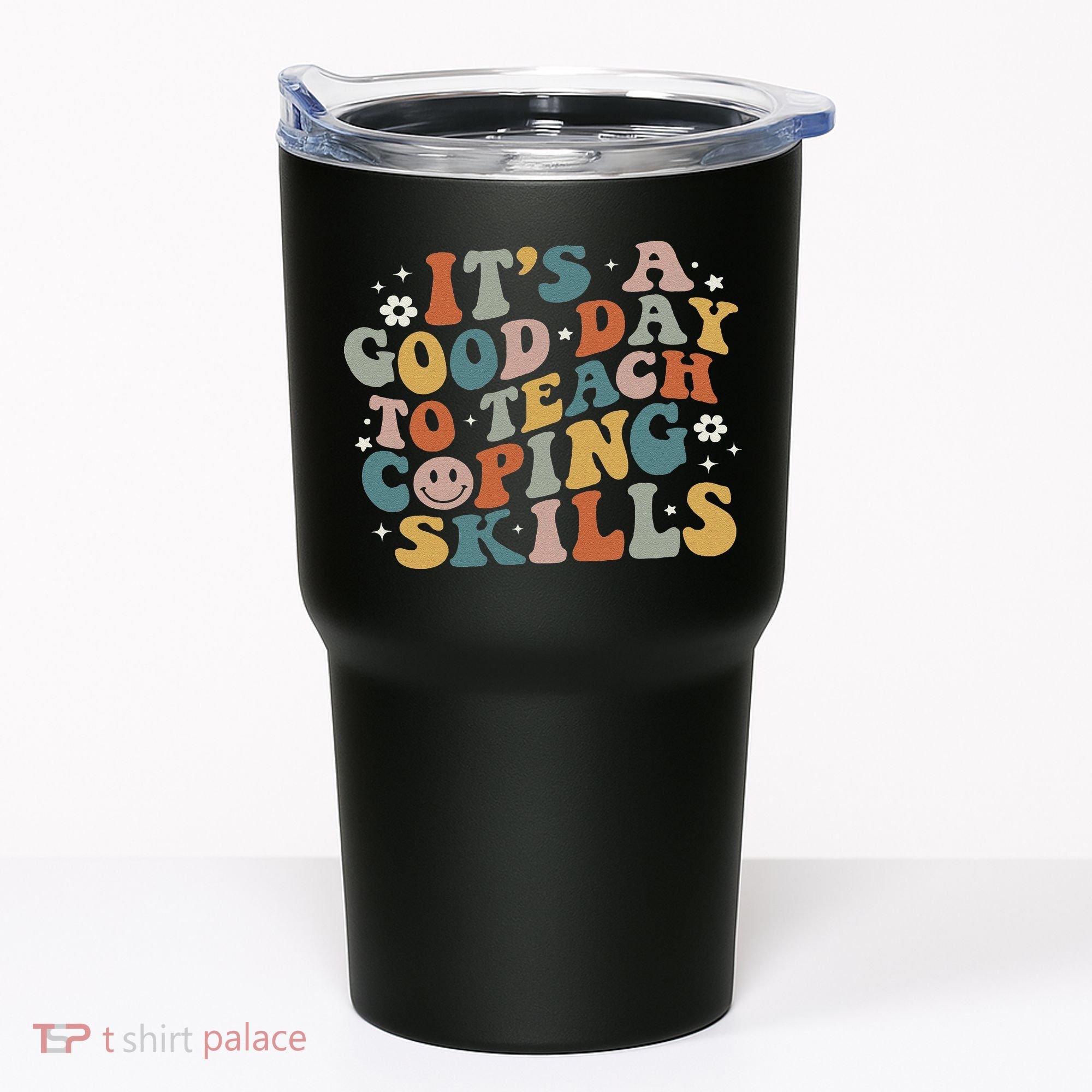 ItS A Good Day To Teach Coping Skills Inspirational Teacher Tumbler