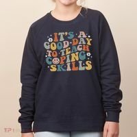 ItS A Good Day To Teach Coping Skills Inspirational Teacher Women's Sweatshirt thumb 0