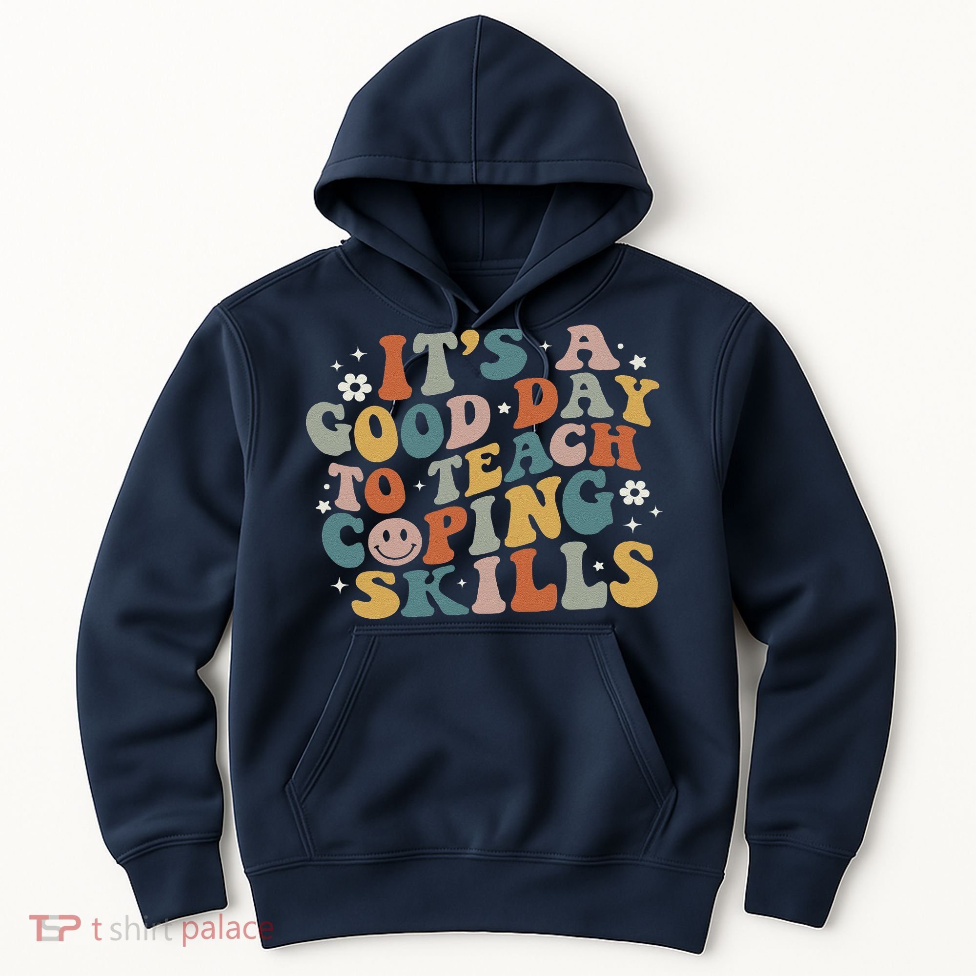 ItS A Good Day To Teach Coping Skills Inspirational Teacher Hoodie