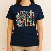 ItS A Good Day To Teach Coping Skills Inspirational Teacher T-Shirt thumb 4