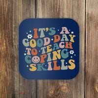 ItS A Good Day To Teach Coping Skills Inspirational Teacher Coaster thumb 0