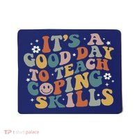 ItS A Good Day To Teach Coping Skills Inspirational Teacher Mousepad thumb 0