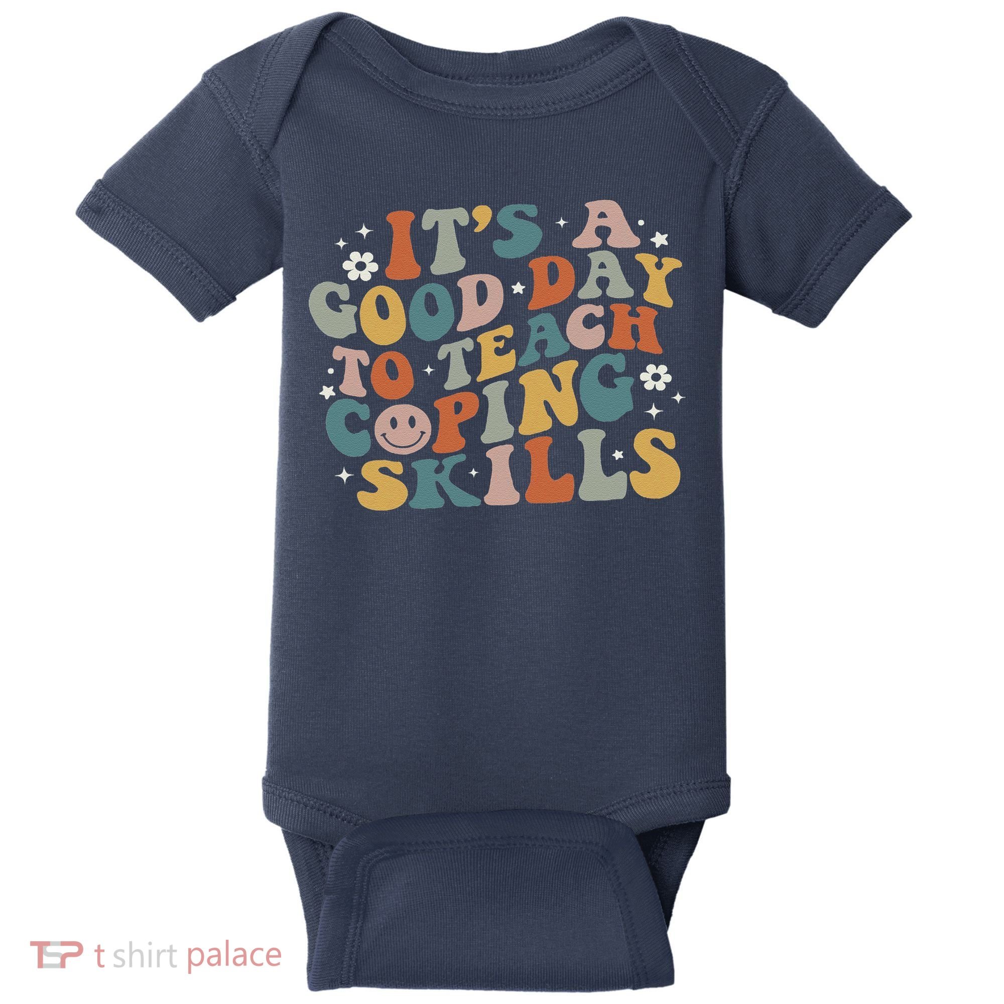 ItS A Good Day To Teach Coping Skills Inspirational Teacher Baby Bodysuit