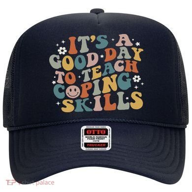 ItS A Good Day To Teach Coping Skills Inspirational Teacher Hat