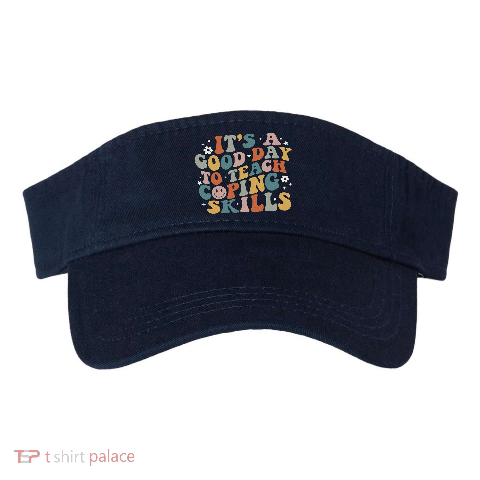 ItS A Good Day To Teach Coping Skills Inspirational Teacher Visor