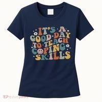 ItS A Good Day To Teach Coping Skills Inspirational Teacher Women's T-Shirt thumb 0