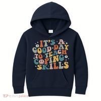 ItS A Good Day To Teach Coping Skills Inspirational Teacher Kids Hoodie thumb 0