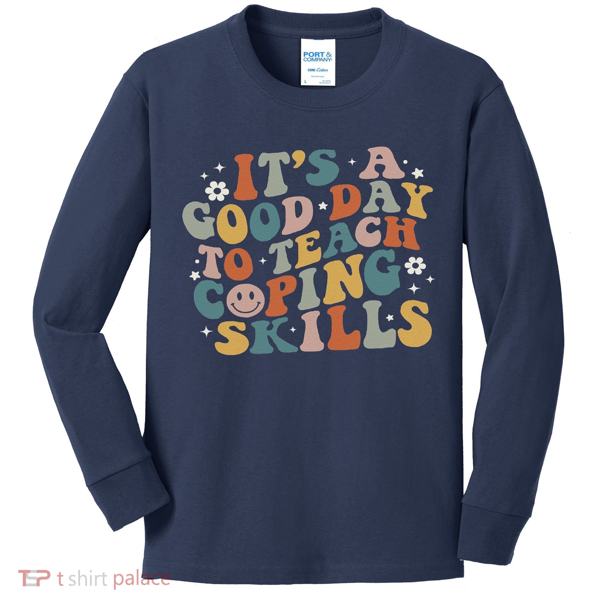 ItS A Good Day To Teach Coping Skills Inspirational Teacher Kids Long Sleeve Shirt