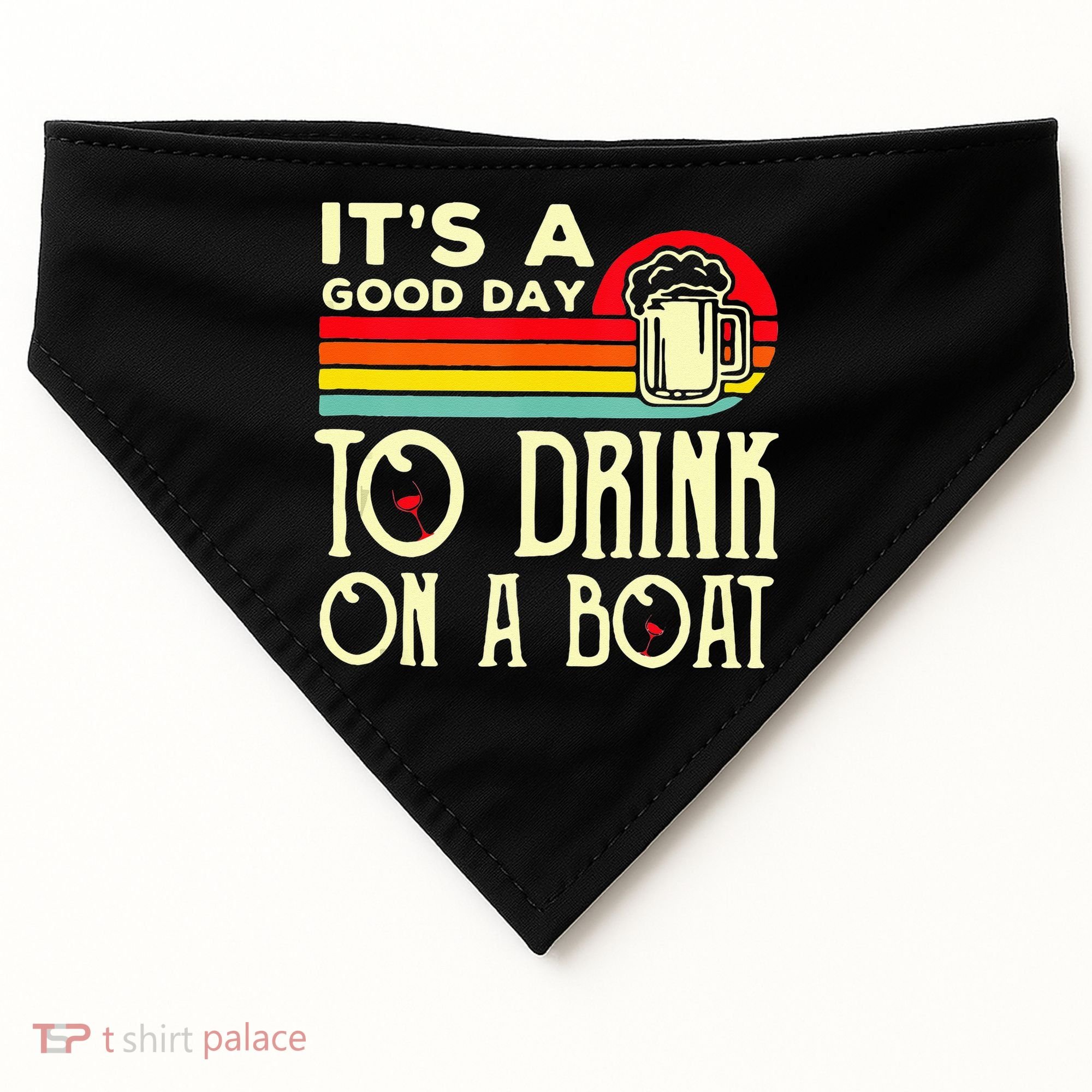 Its A Good Day To Drink On A Boat USA-Made Doggie Bandana