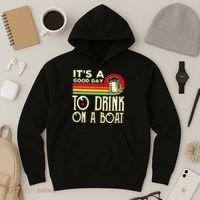 Its A Good Day To Drink On A Boat Hoodie thumb 3