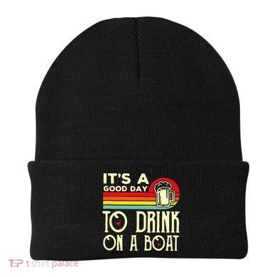 Its A Good Day To Drink On A Boat Beanie