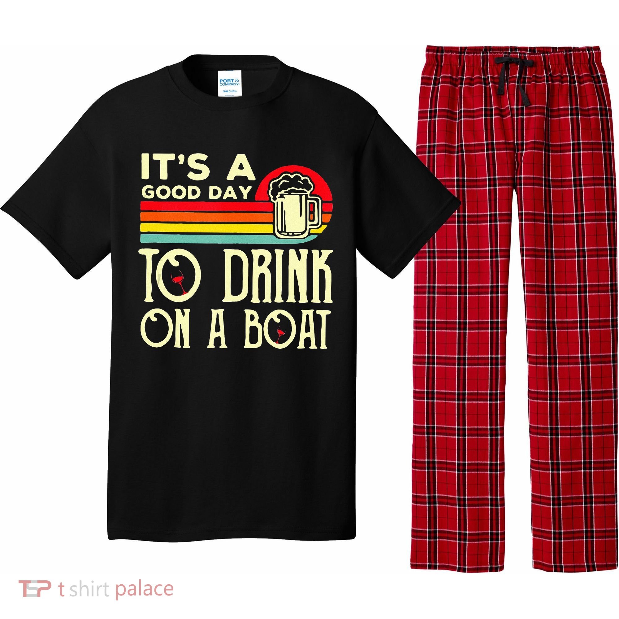 Its A Good Day To Drink On A Boat Pajama Set