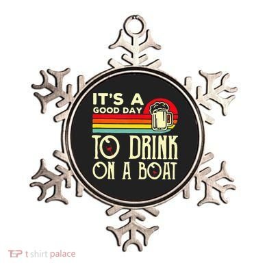 Its A Good Day To Drink On A Boat Ornament
