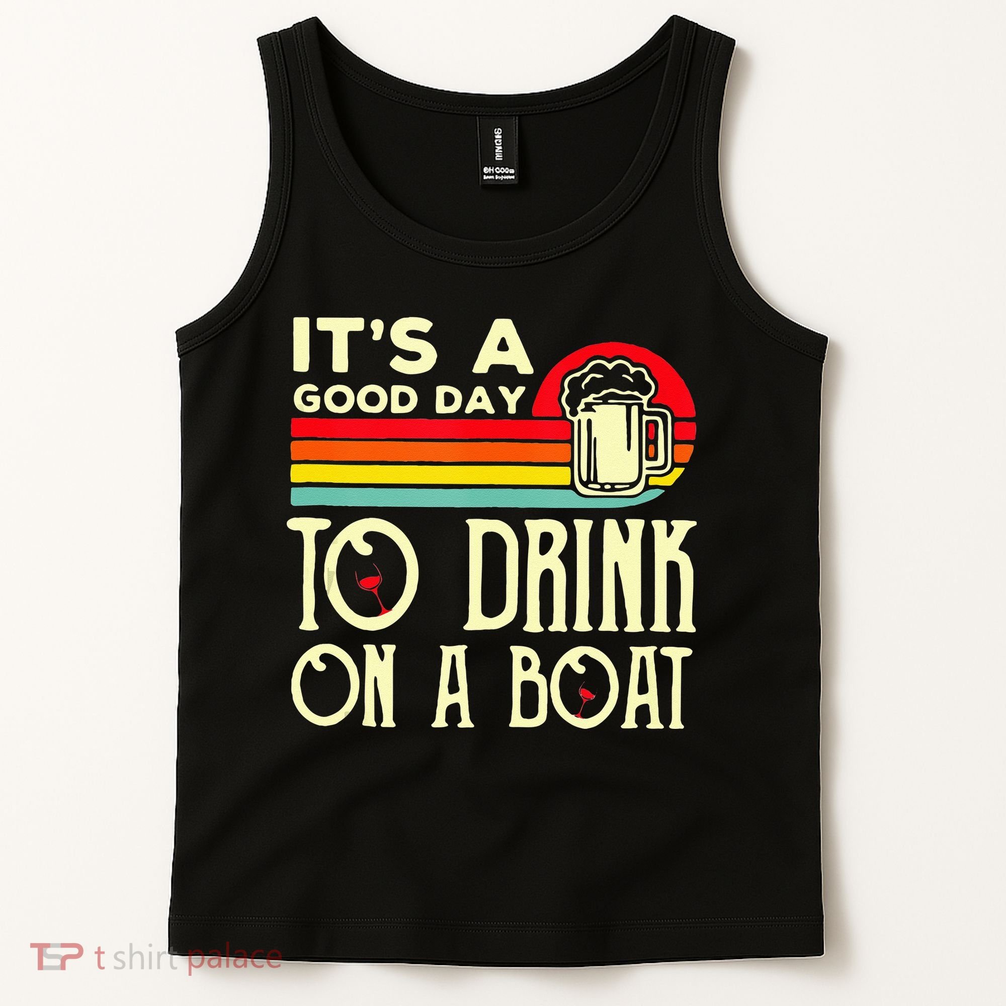 Its A Good Day To Drink On A Boat Tank Top