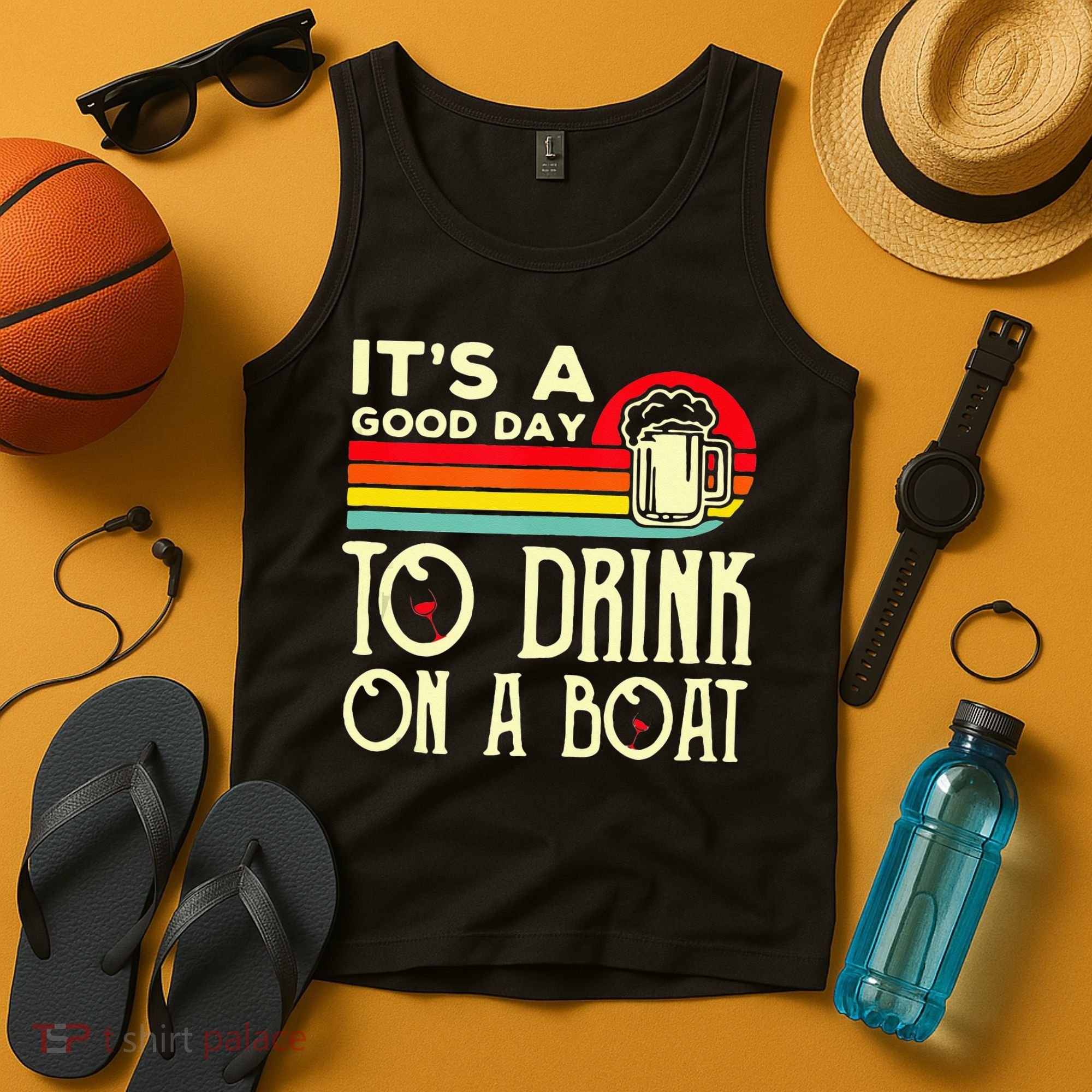 Its A Good Day To Drink On A Boat Tank Top
