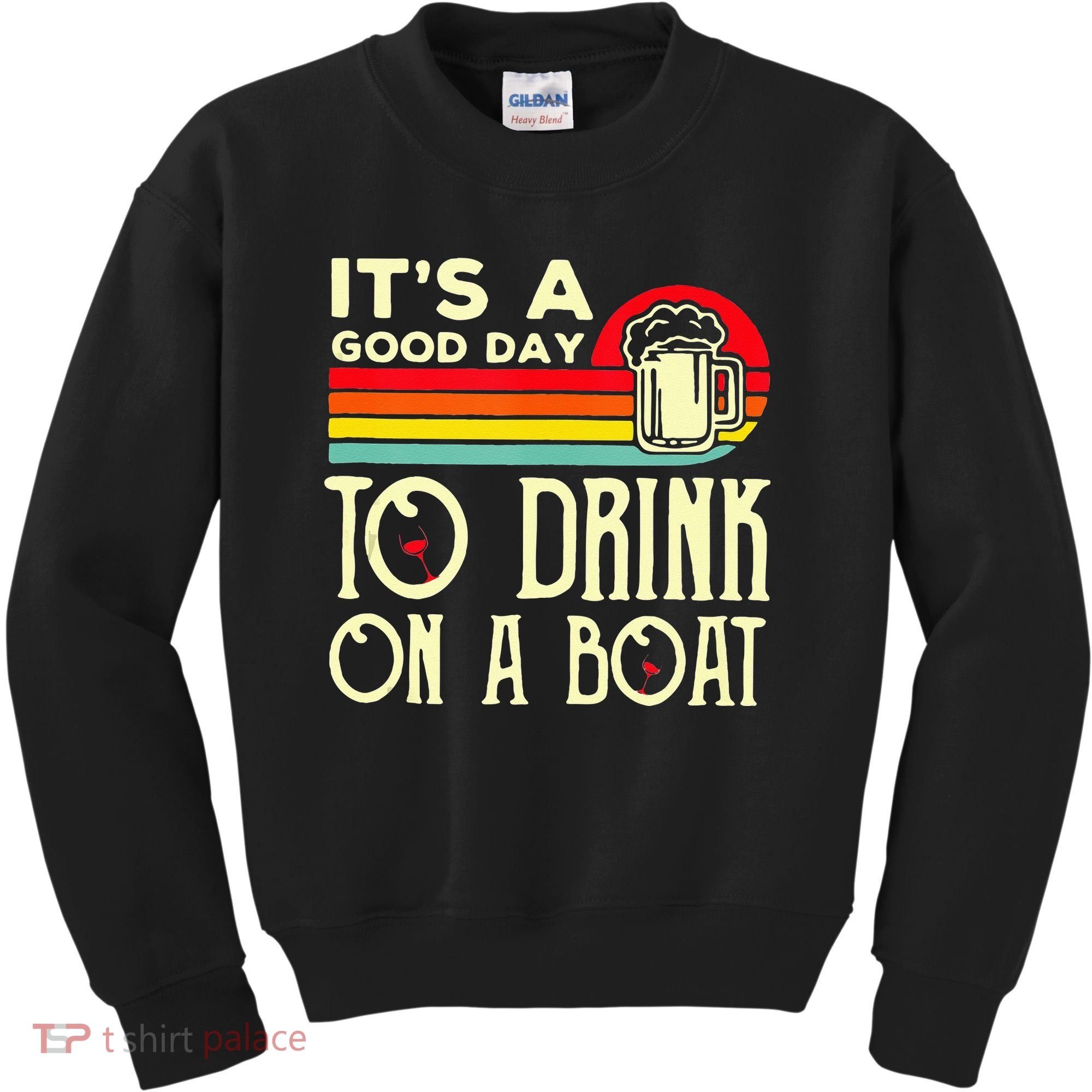 Its A Good Day To Drink On A Boat Kids Sweatshirt