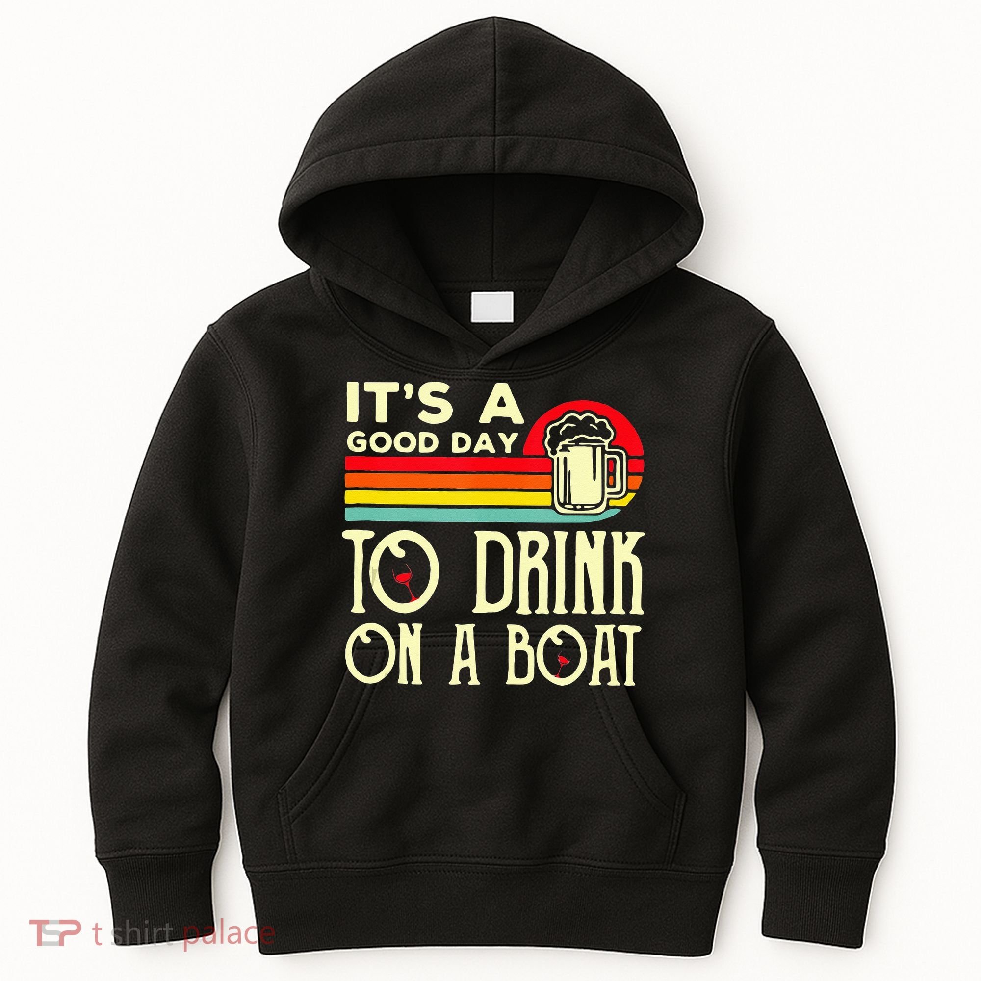 Its A Good Day To Drink On A Boat Kids Hoodie
