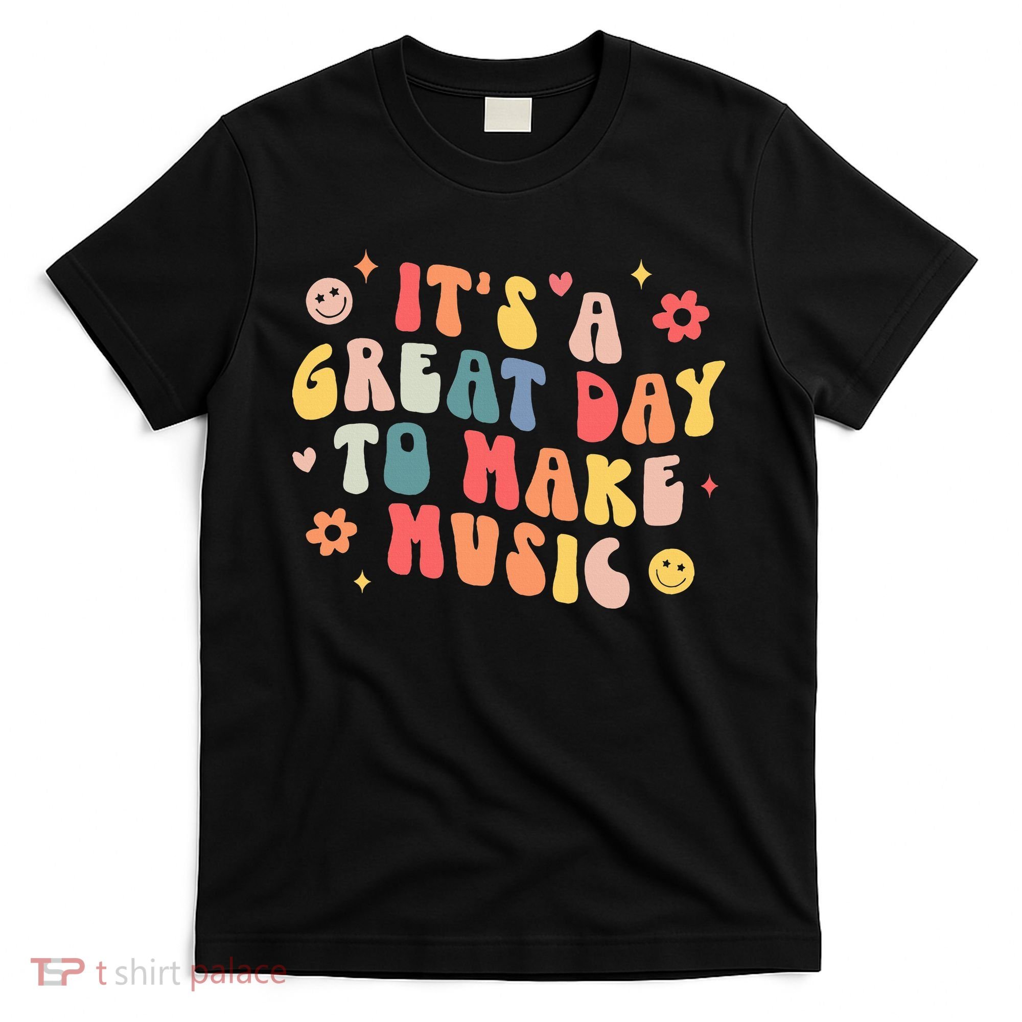 It's A Good Day To Make Music Musician Band Music Teacher T-Shirt