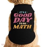 It's A Good Day To Do Math Doggie Tank thumb 0
