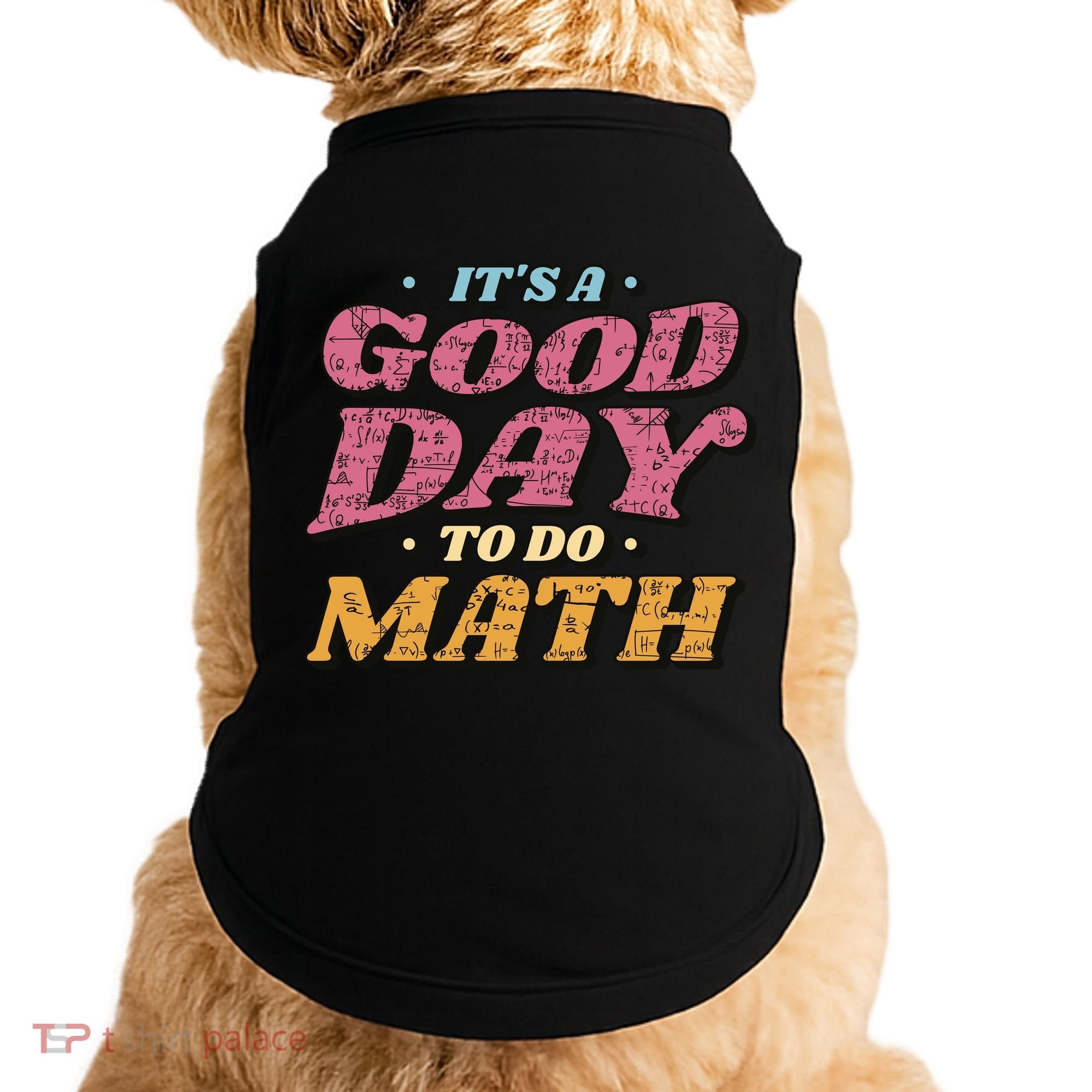 It's A Good Day To Do Math Doggie Tank