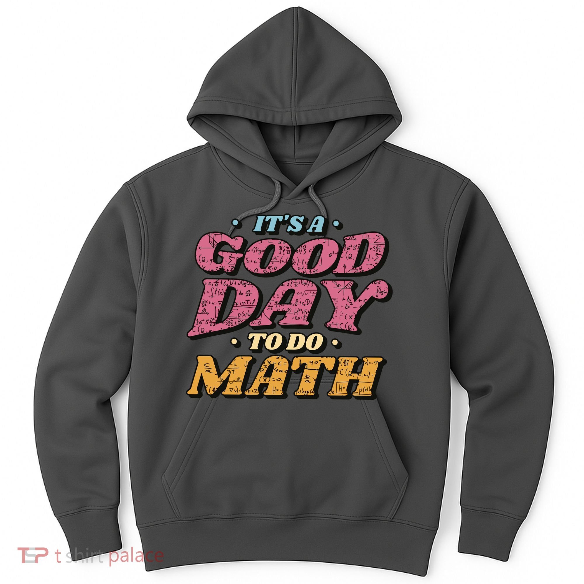 It's A Good Day To Do Math Hoodie