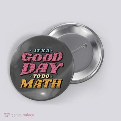It's A Good Day To Do Math Button