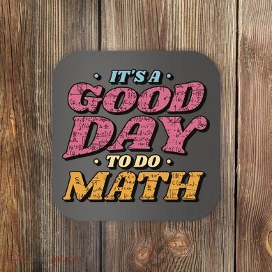 It's A Good Day To Do Math Coaster