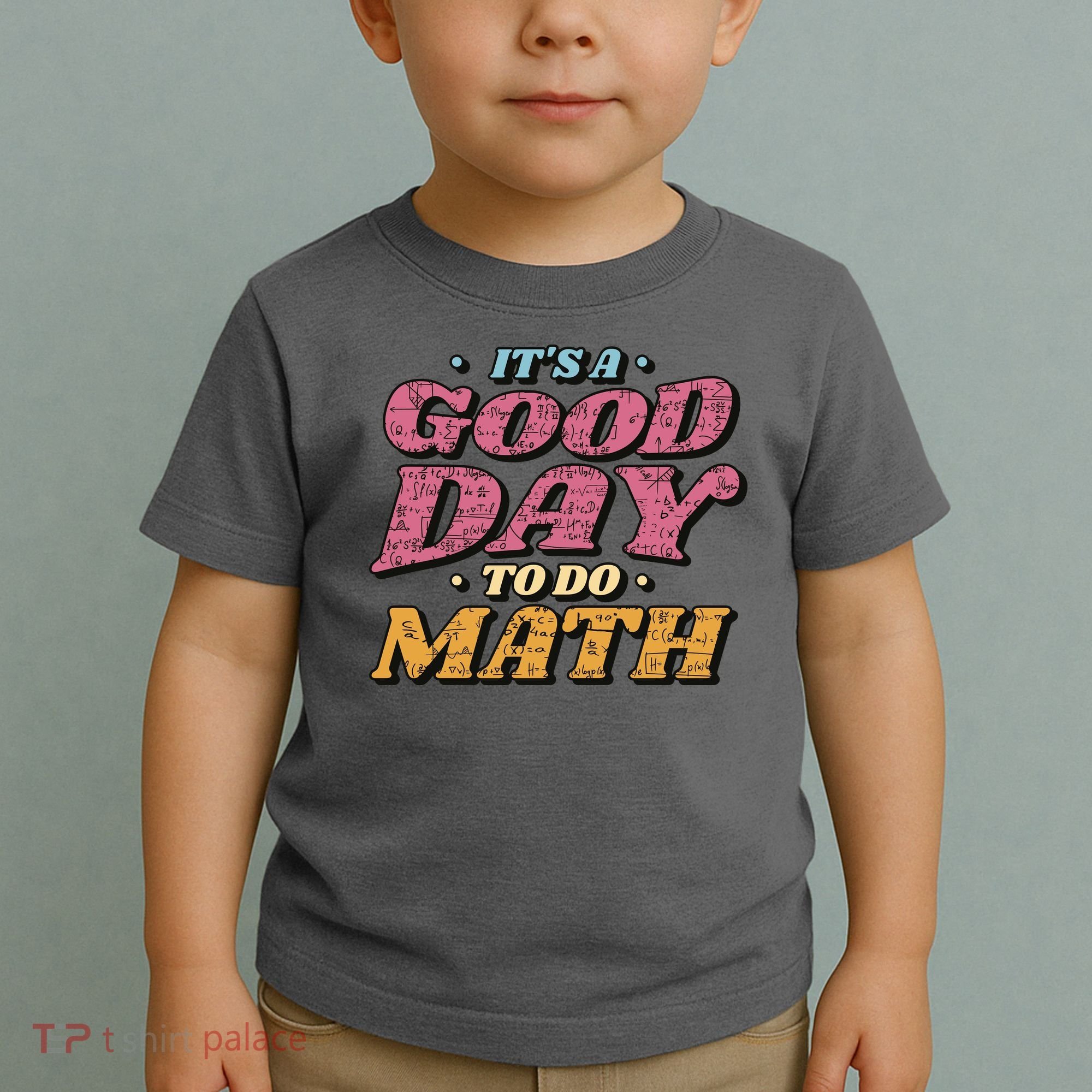 It's A Good Day To Do Math Toddler T-Shirt