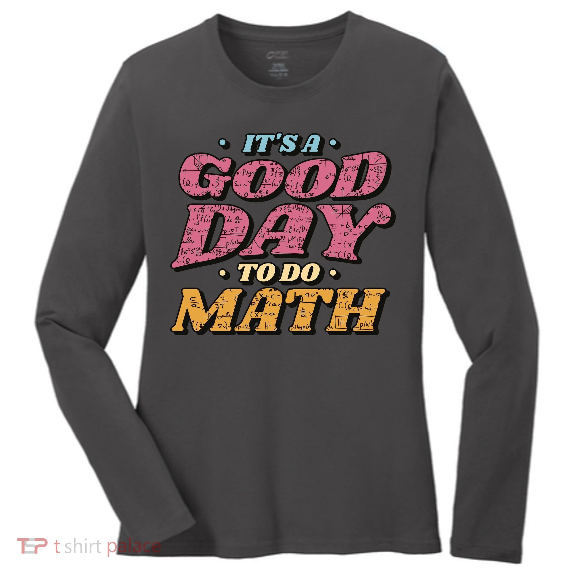 It's A Good Day To Do Math Women's Long Sleeve Shirt