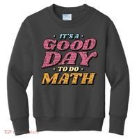 It's A Good Day To Do Math Kids Sweatshirt thumb 0