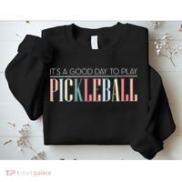 It’S A Good Day To Play Pickleball Sweatshirt thumb 2