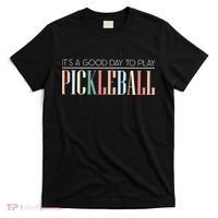 It’S A Good Day To Play Pickleball T-Shirt thumb 0
