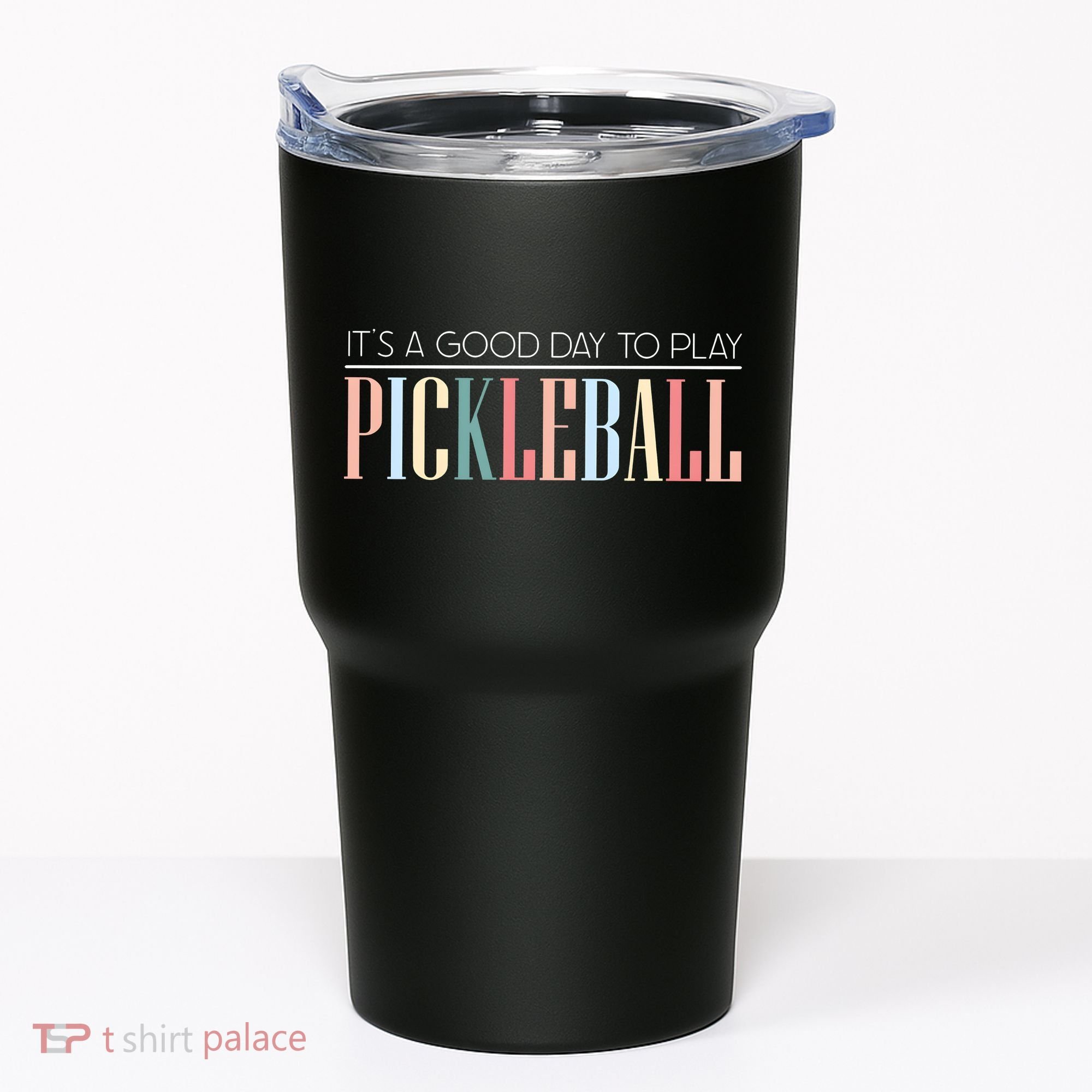 It’S A Good Day To Play Pickleball Tumbler