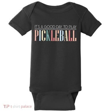 It’S A Good Day To Play Pickleball Baby Bodysuit
