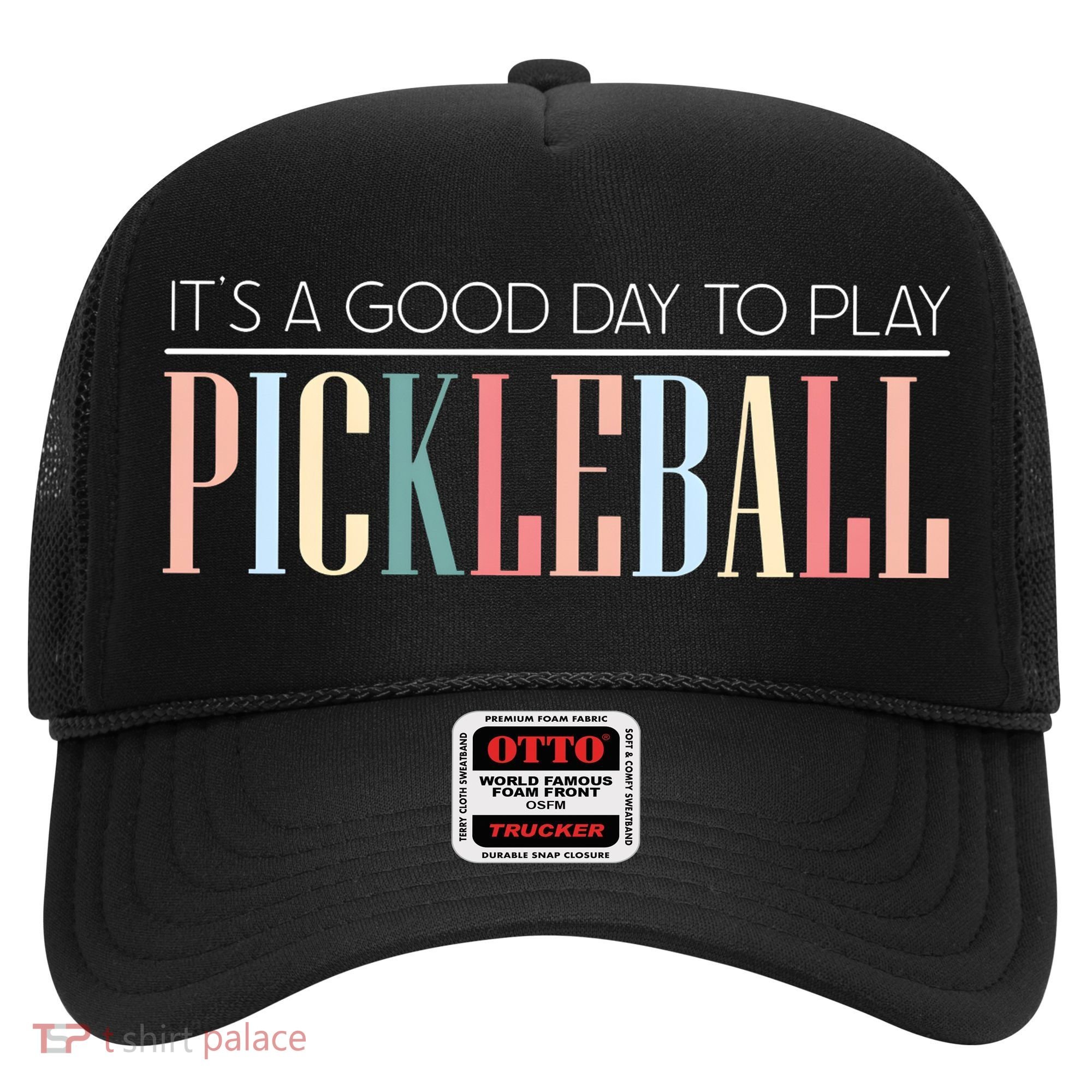 It’S A Good Day To Play Pickleball Hat