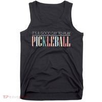 It’S A Good Day To Play Pickleball Tank Top thumb 0