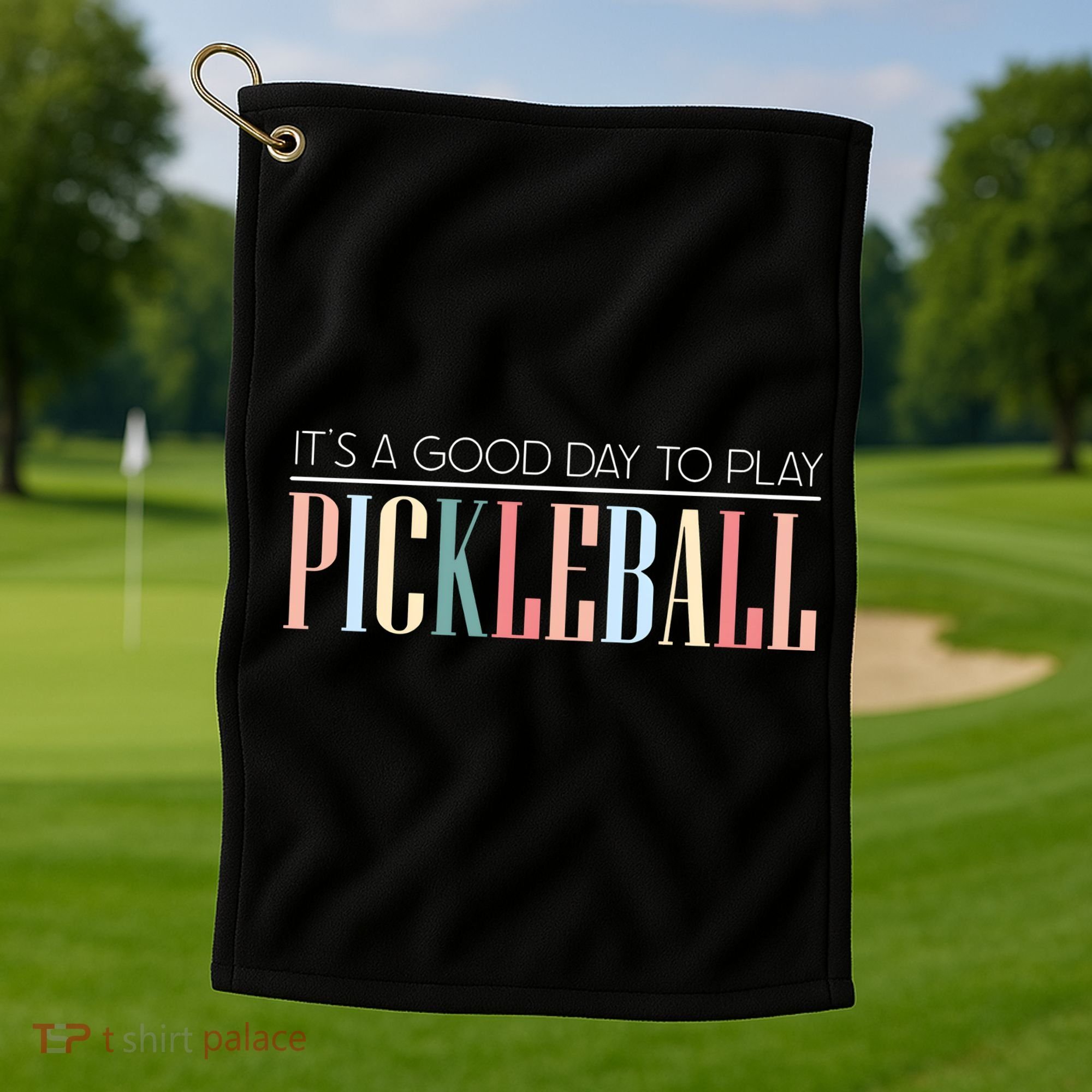 It’S A Good Day To Play Pickleball Golf Towel